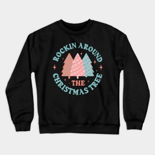 Rockin' Around the Christmas Crewneck Sweatshirt